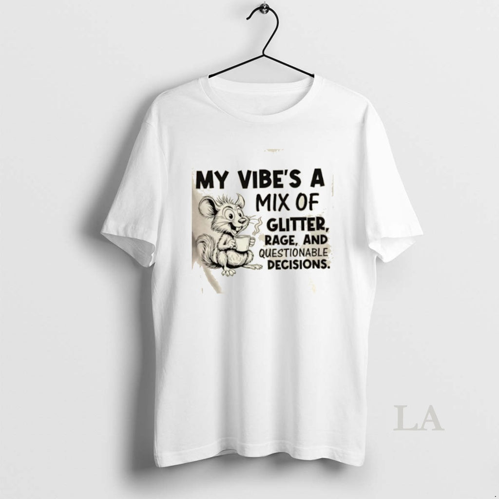 Original Mouse My Vibes A Mix Of Glitter Rage And Questionable Decisions T-Shirts, Hoodie, Sweatshirt | InkNestWear.com