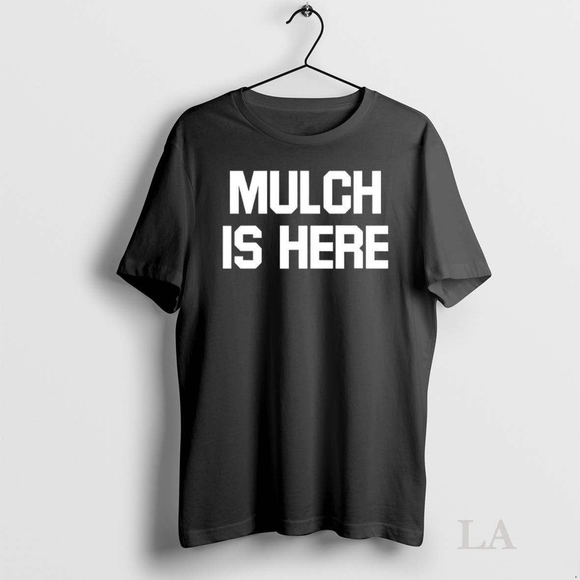 Original Mulch Is Here Slogan Meme T-Shirts, Hoodie, Sweatshirt | InkNestWear.com