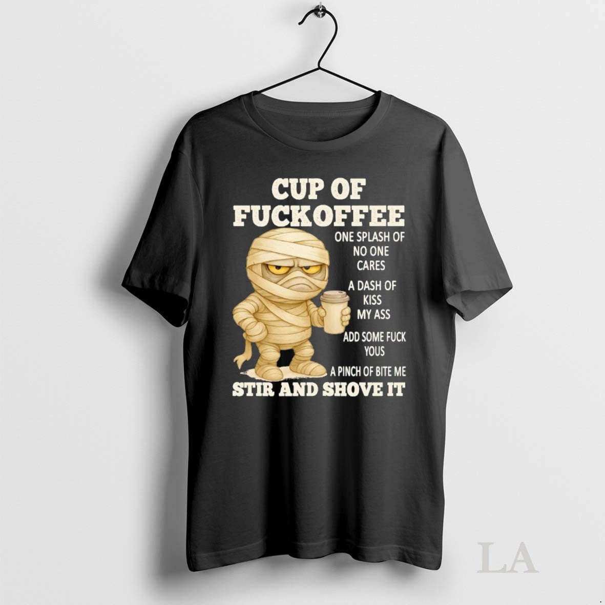 Original Mummy Cup Of Fuckoffee Stir And Shove It T-Shirts, Hoodie, Sweatshirt | InkNestWear.com