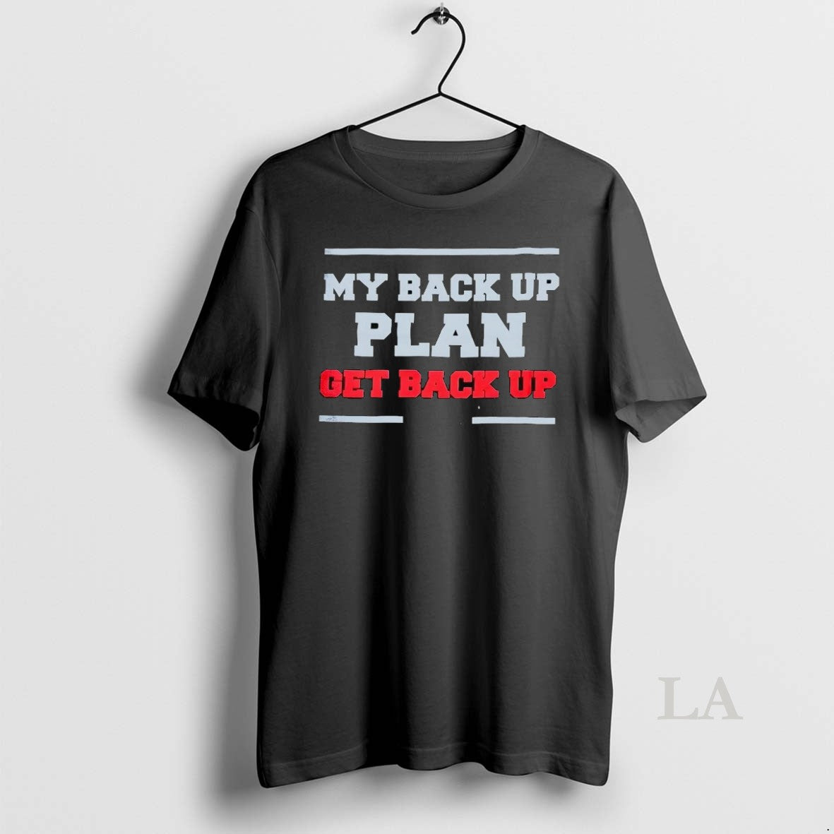 Original My Back Up Plan Get Back Up T-Shirts, Hoodie, Sweatshirt | InkNestWear.com