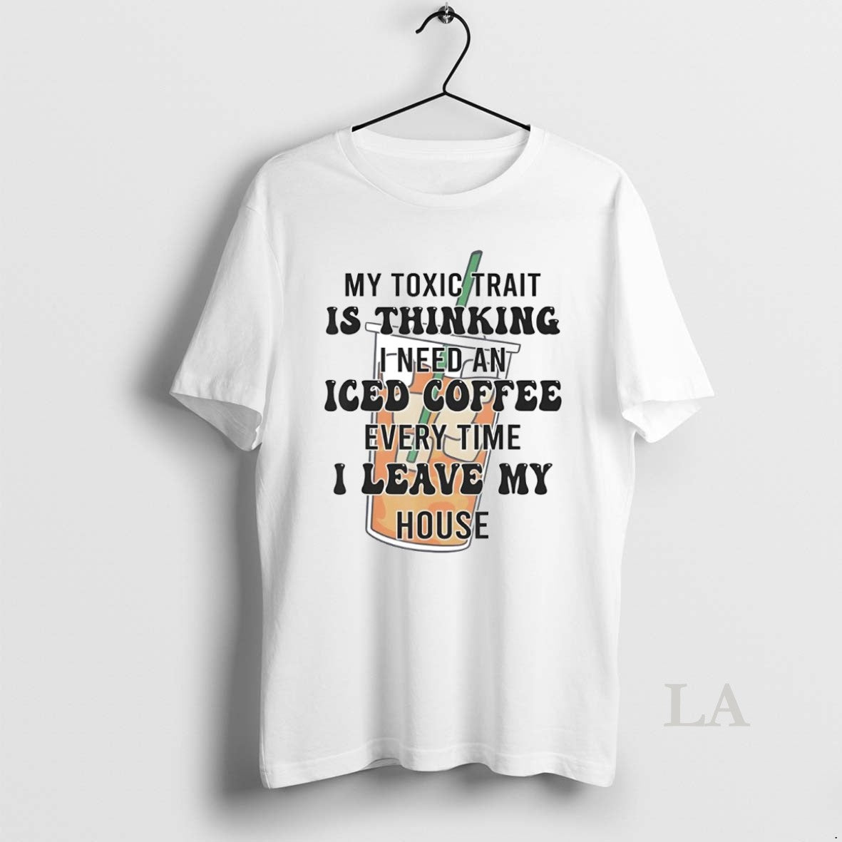 Original My Toxic Trait Is Thinking I Need An Iced Coffee Every Time T-Shirts, Hoodie, Sweatshirt | InkNestWear.com