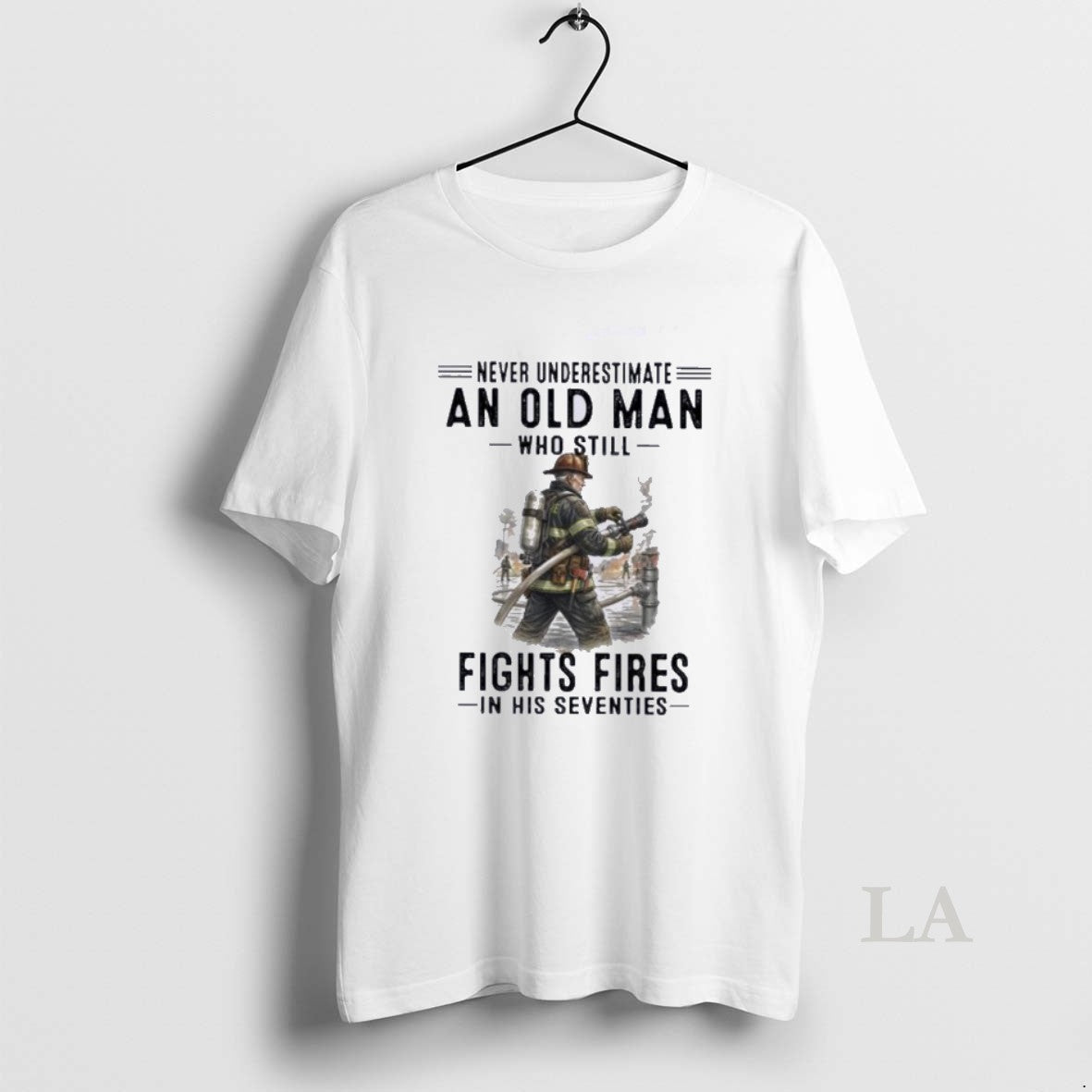 Original Never Underestimate An Old Man Who Still Fights Fires In His Seventies