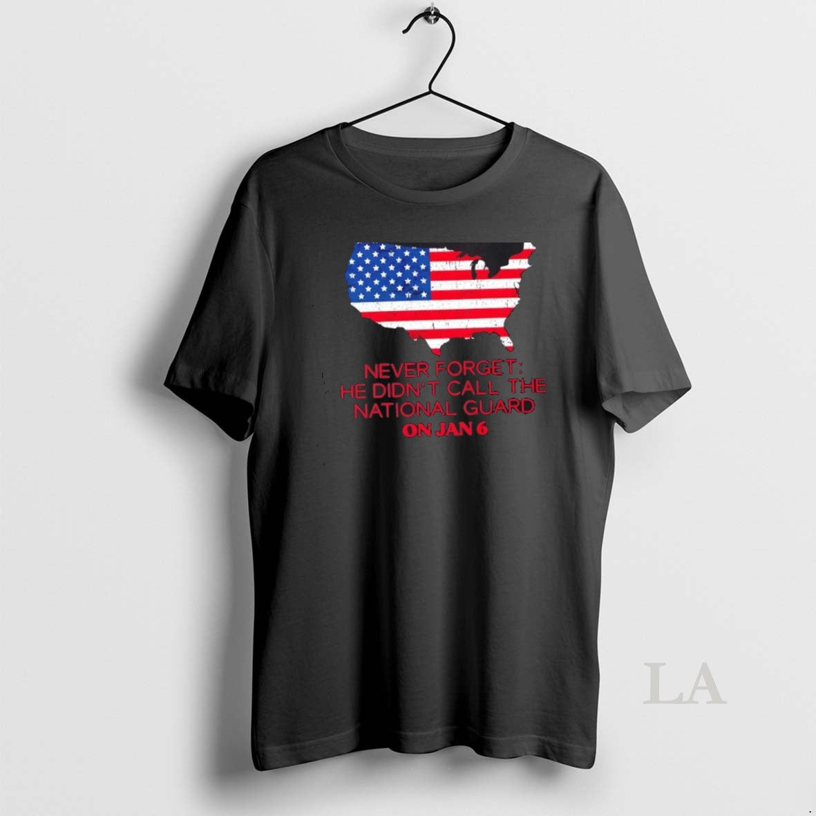 Original Never Forget He Didnt Call The National Guard On Jan 6 Us Map T-Shirts, Hoodie, Sweatshirt | InkNestWear.com