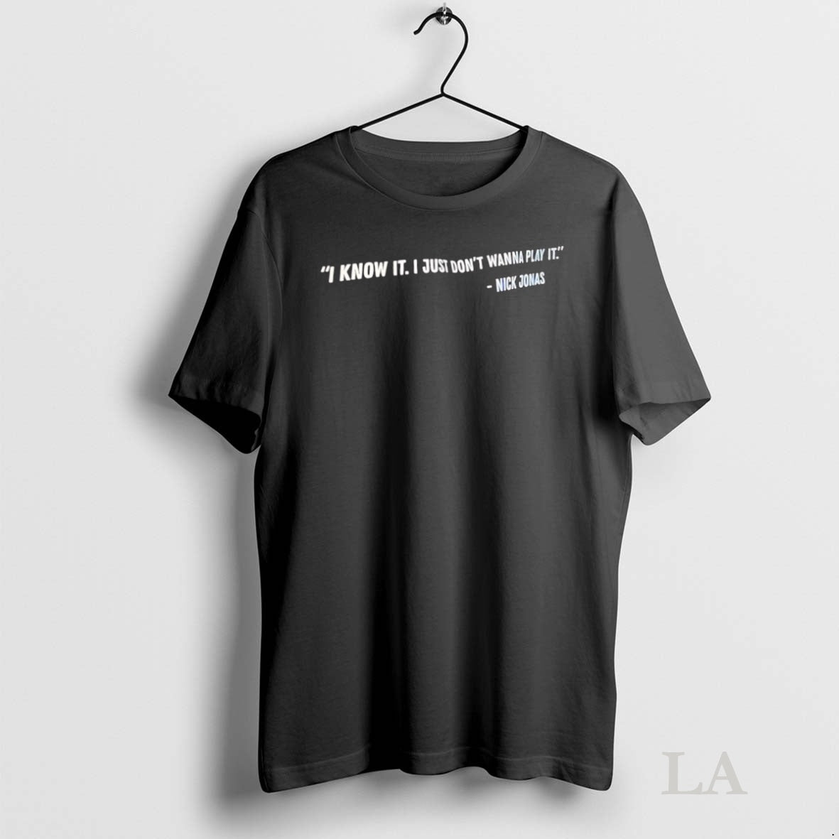 Original Nick Jonas Says I Know I Just Dont Wanna Play T-Shirts, Hoodie, Sweatshirt