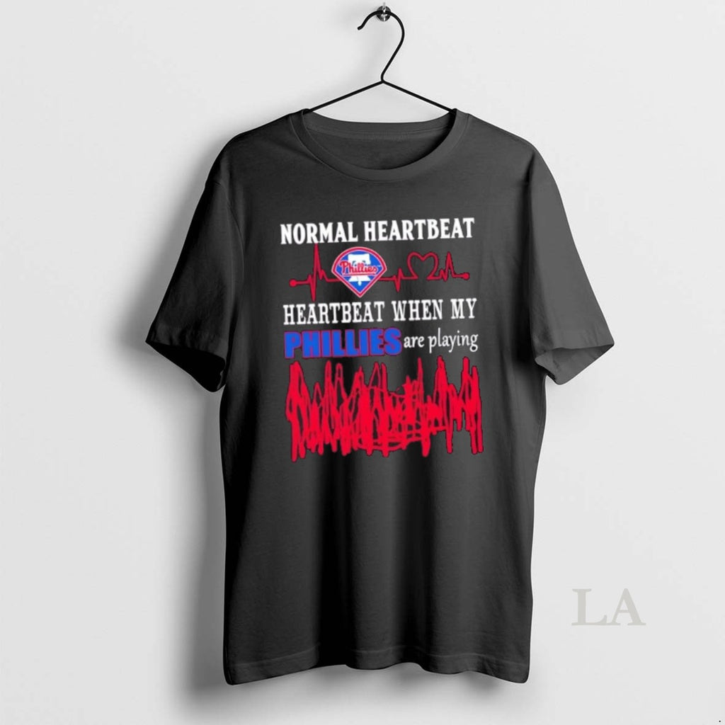 Original Normal Heartbeat Heartbeat When My Philadelphia Phillies Baseball Are Playing T-Shirts, Hoodie, Sweatshirt
