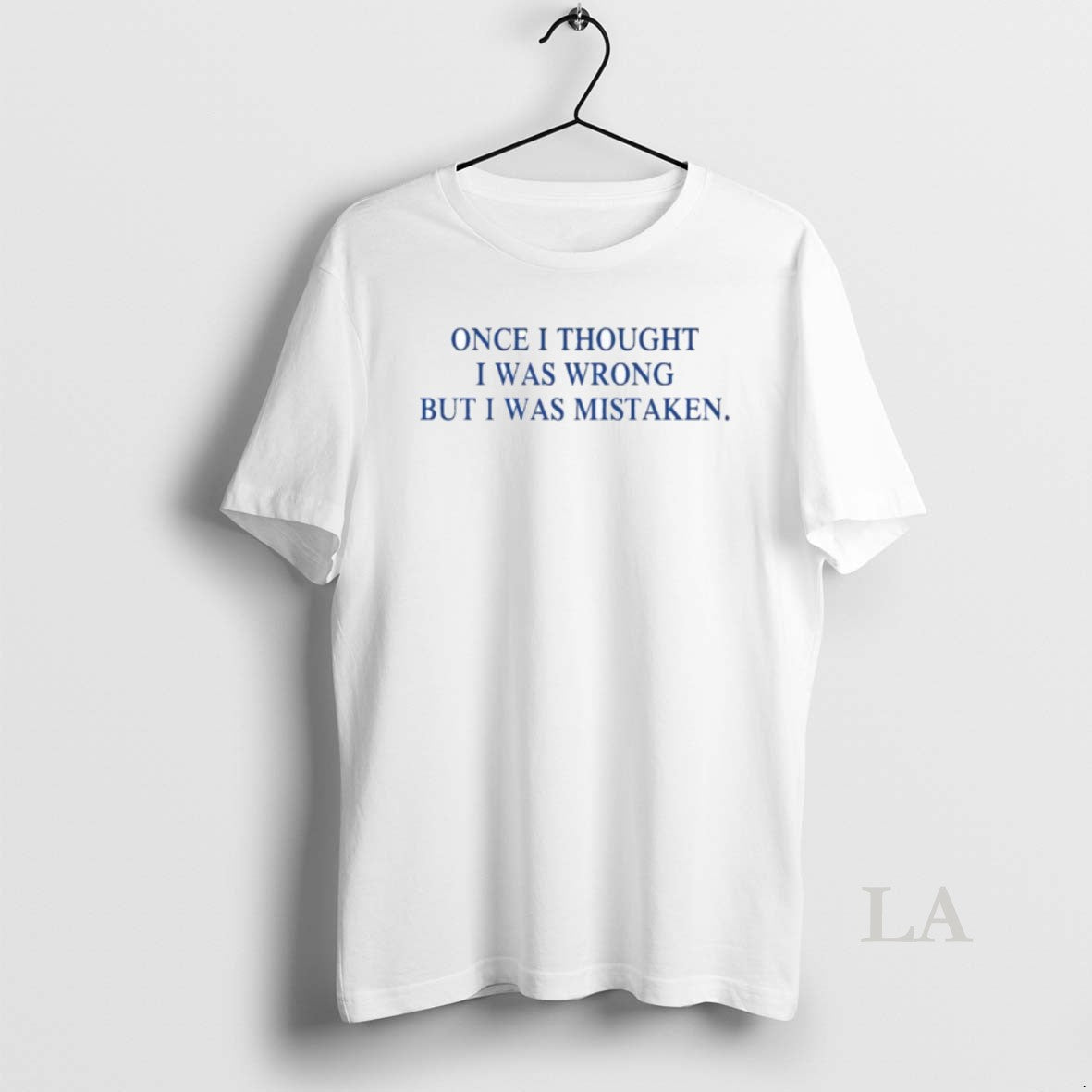 Original Once I Thought I Was Wrong But I Was Mistaken T-Shirts, Hoodie, Sweatshirt | InkNestWear.com