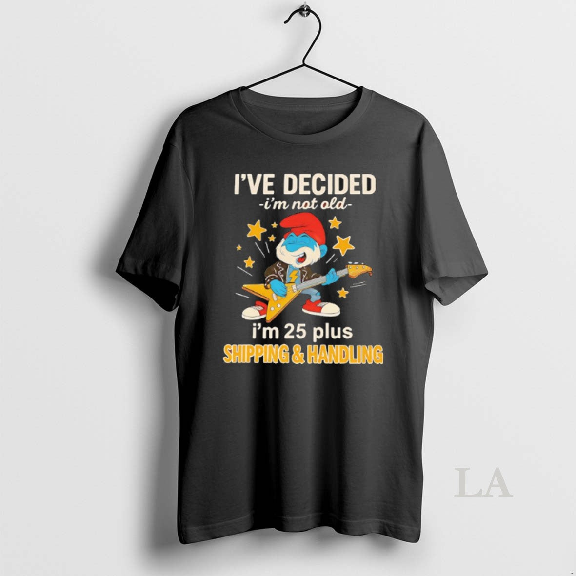 Original Papa Smurf Ive Decided Im Not Old Im 25 Plus Shipping And Handling T-Shirts, Hoodie, Sweatshirt | InkNestWear.com