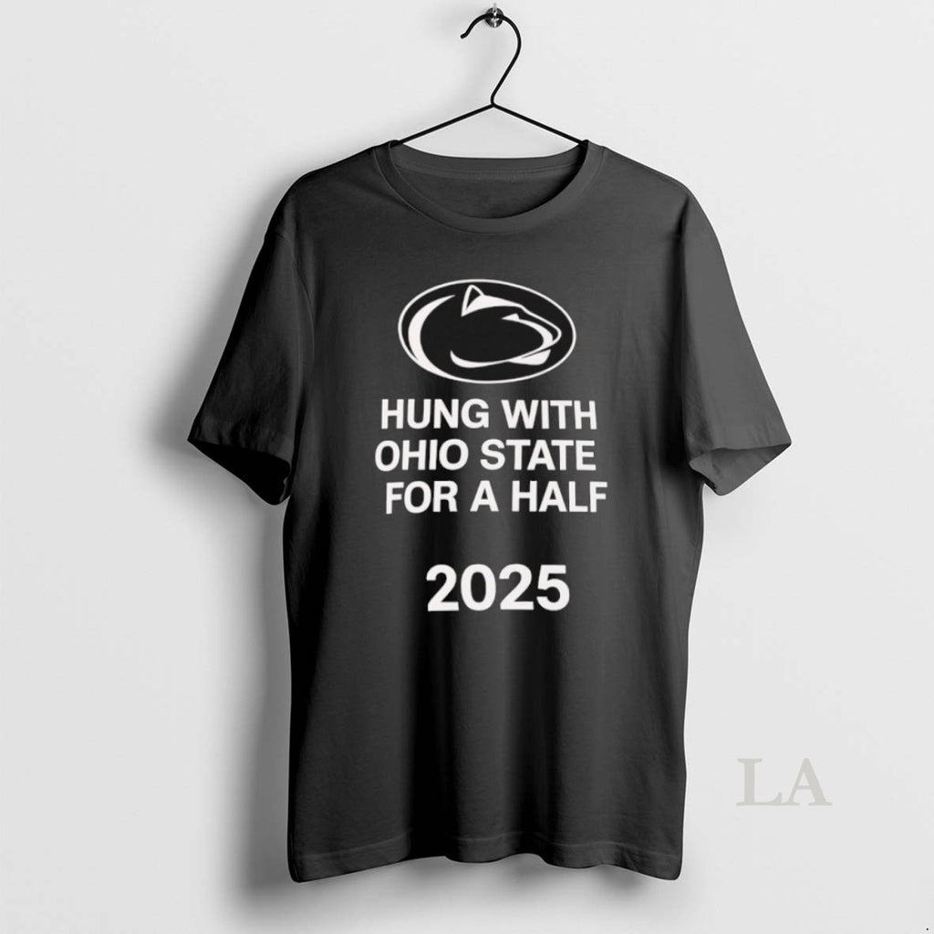 Original Penn State Nittany Lions Hung With Ohio State For A Half 2025 T-Shirts, Hoodie, Sweatshirt | InkNestWear.com