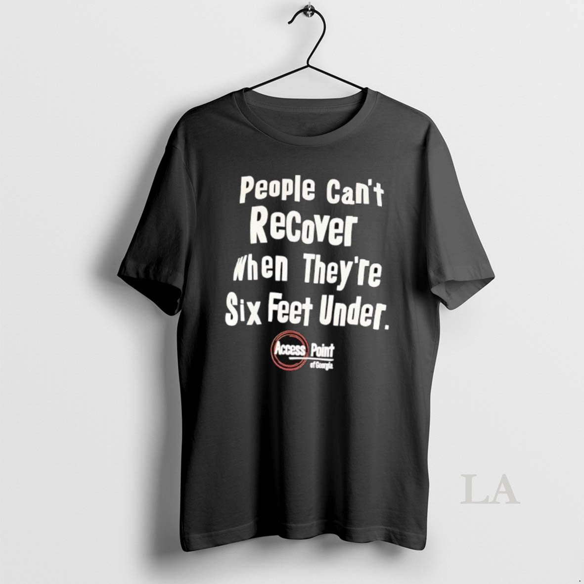 Original People Cant Recover When Theyre Six Feet Under Access Point Of Georgia T-Shirts, Hoodie, Sweatshirt