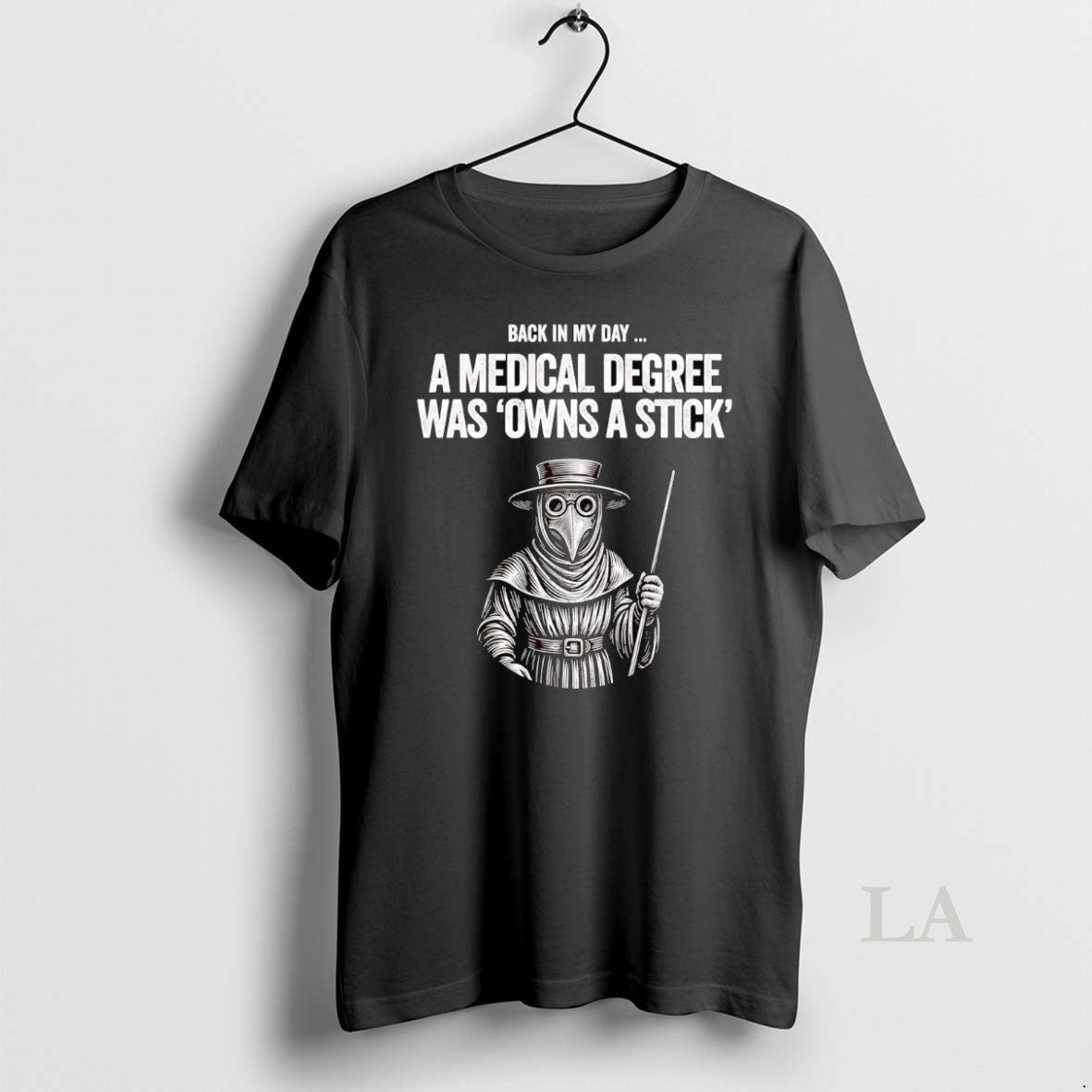 Original Plague Doctor Back In My Day A Medical Degree Was Owns A Stick T-Shirts, Hoodie, Sweatshirt | InkNestWear.com