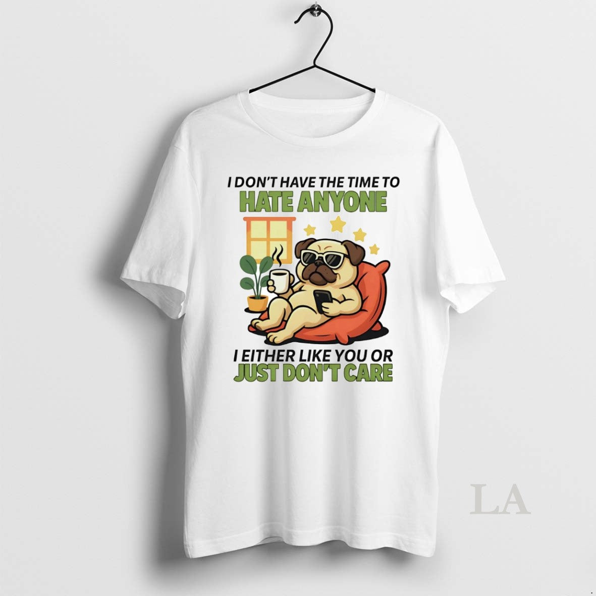 Original Pug I Dont Have The Time To Hate Anyone T-Shirts, Hoodie, Sweatshirt | InkNestWear.com