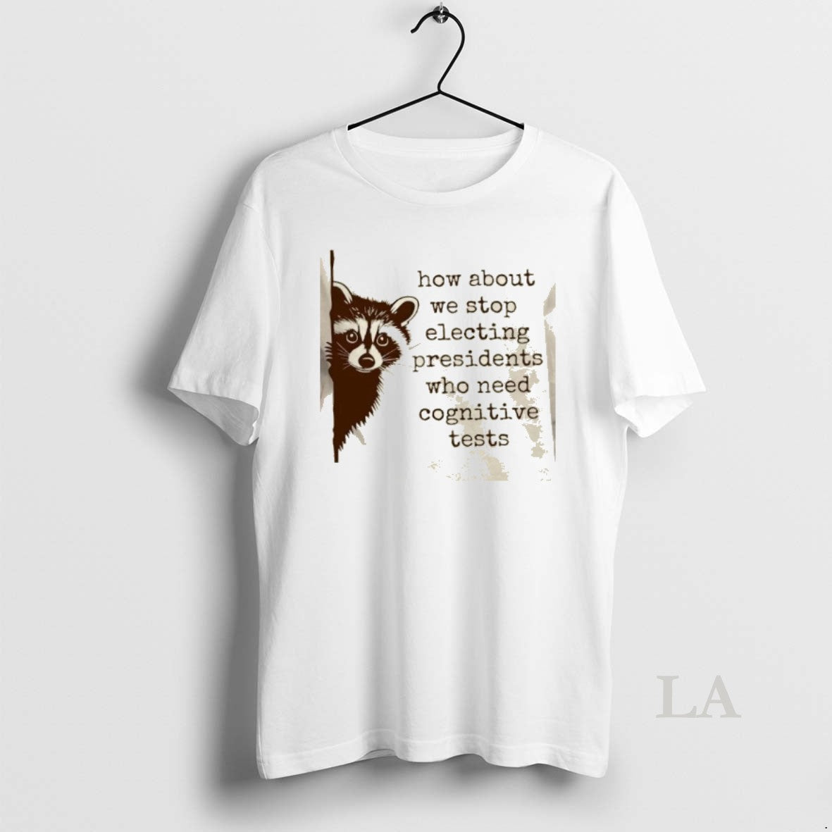Original Raccoon How About We Stop Electing Presidents Who Need Cognitive Tests T-Shirts, Hoodie, Sweatshirt