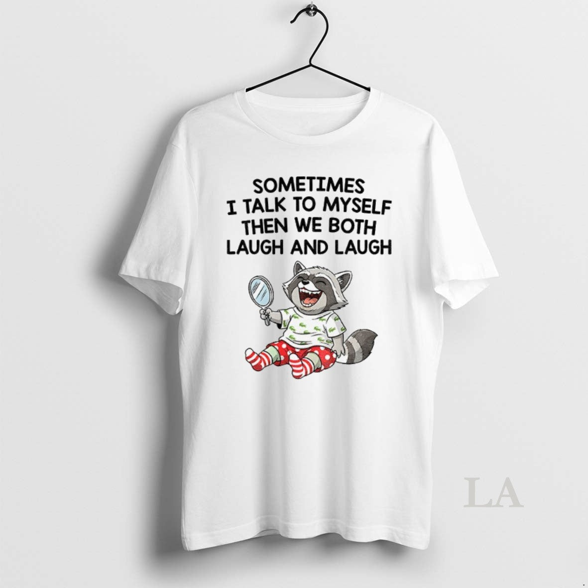 Original Raccoon Sometimes I Talk To Myself Then We Both Laugh And Laugh T-Shirts, Hoodie, Sweatshirt | InkNestWear.com