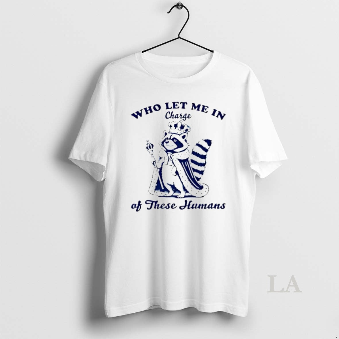 Original Raccoon Who Let Me In Charge Of These Humans T-Shirts, Hoodie, Sweatshirt | InkNestWear.com