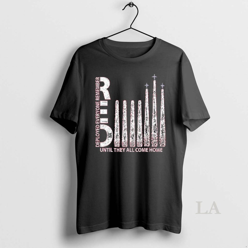 Original Remember Everyone Deployed Until They All Come Home T-Shirts, Hoodie, Sweatshirt | InkNestWear.com