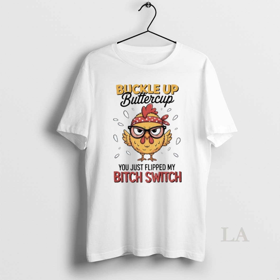 Original Rooster Meme Buckle Up Buttercup You Just Flipped My Bitch Switch T-Shirts, Hoodie, Sweatshirt | InkNestWear.com