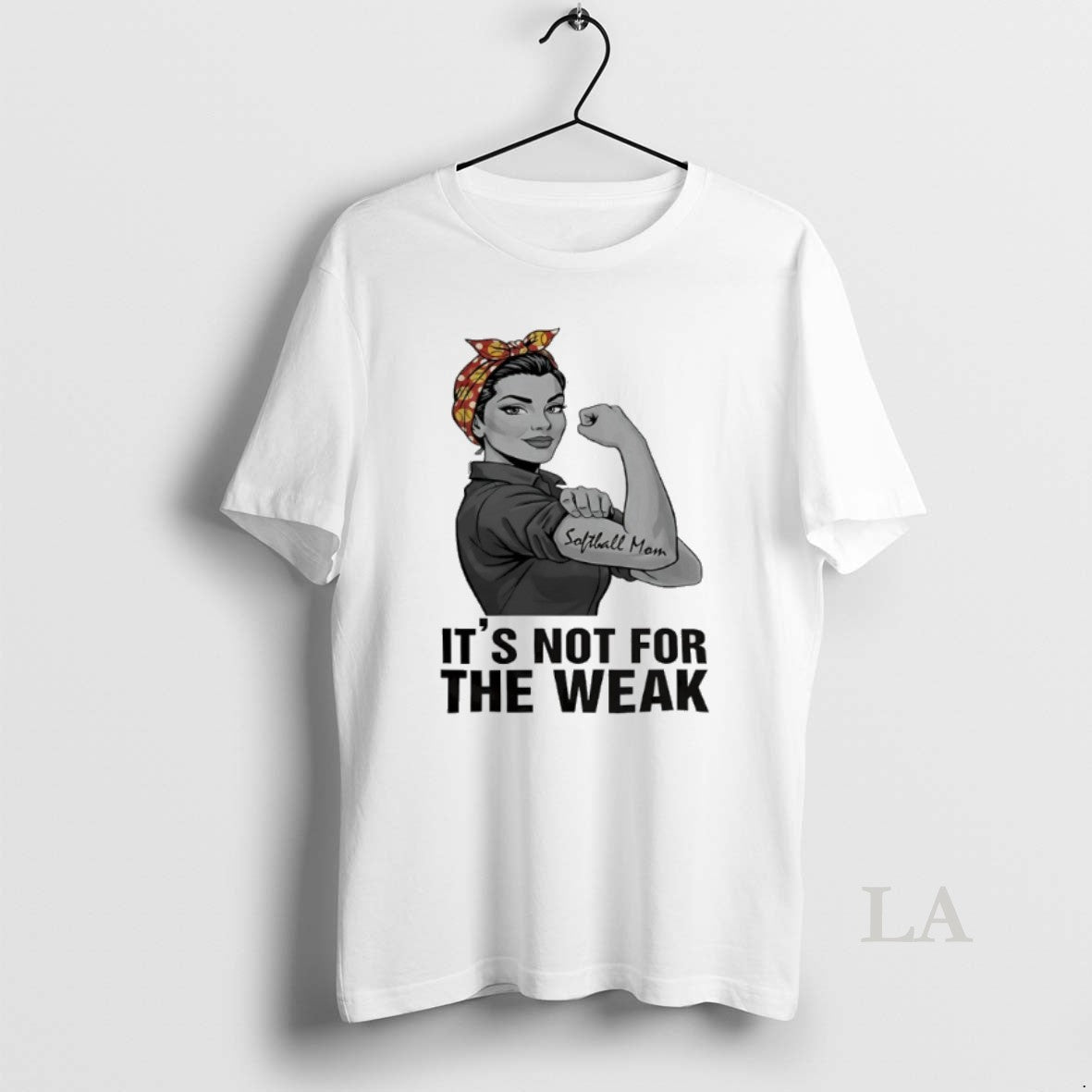 Original Rosie The Riveter Softball Mom Its Not For The Weak T-Shirts, Hoodie, Sweatshirt | InkNestWear.com
