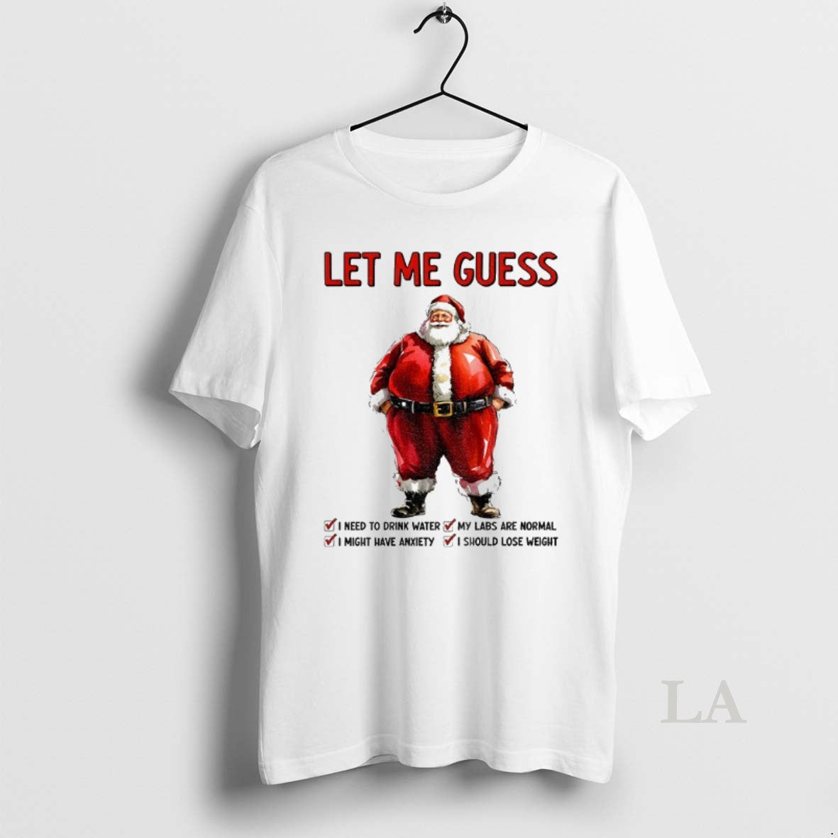 Original Santa Claus Let Me Guess I Need Drink Water I Might Have Anxiety T-Shirts, Hoodie, Sweatshirt