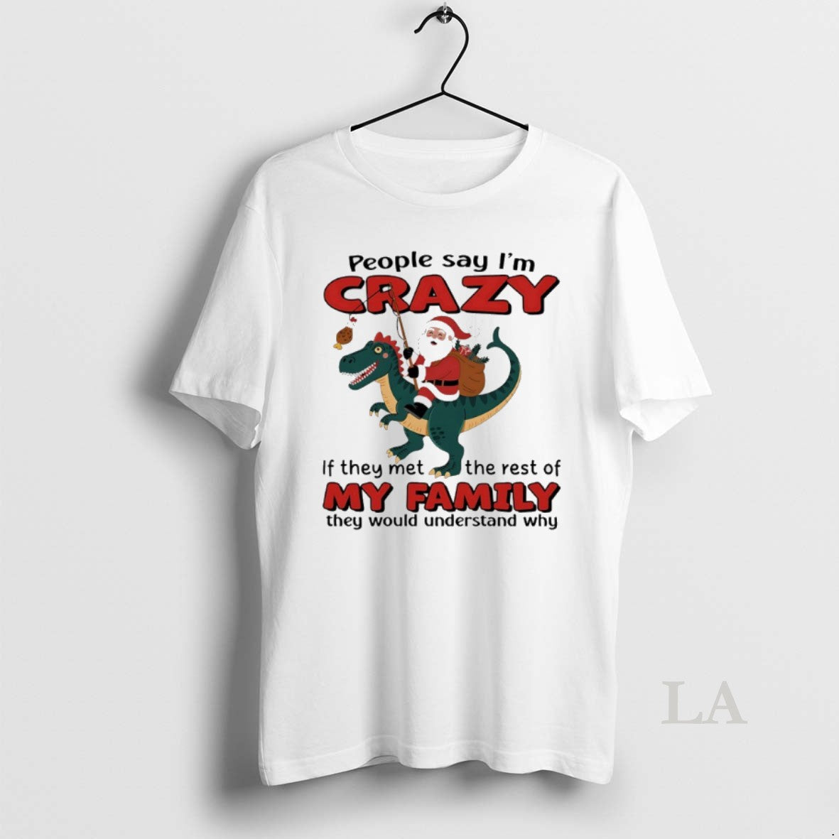 Original Santa Claus X T Rex People Say Im Crazy If They Met The Rest T-Shirts, Hoodie, Sweatshirt | InkNestWear.com