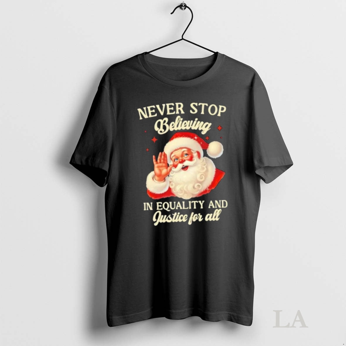 Original Santa Claus Never Stop Believing In Equality And Justice For All T-Shirts, Hoodie, Sweatshirt | InkNestWear.com