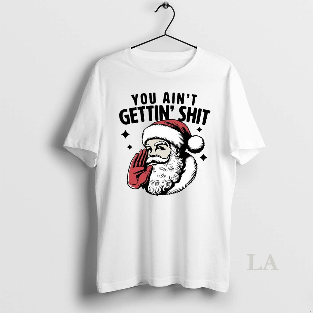 Original Santa Claus You Aint Gettin Shit