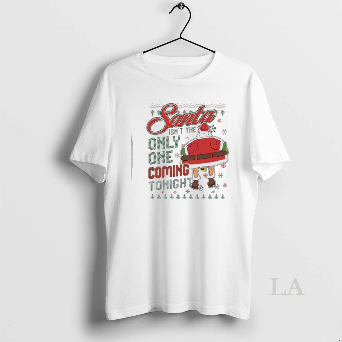 Original Santa Isnt The Only One Coming Tonight Christmas Ugly T-Shirts, Hoodie, Sweatshirt | InkNestWear.com
