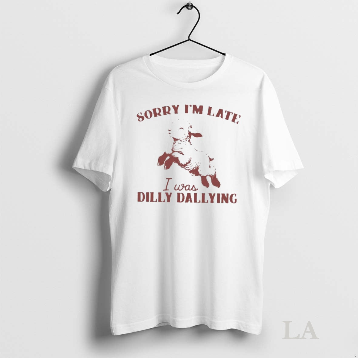 Original Sheep Sorry Im Late I Was Dilly Dallying T-Shirts, Hoodie, Sweatshirt