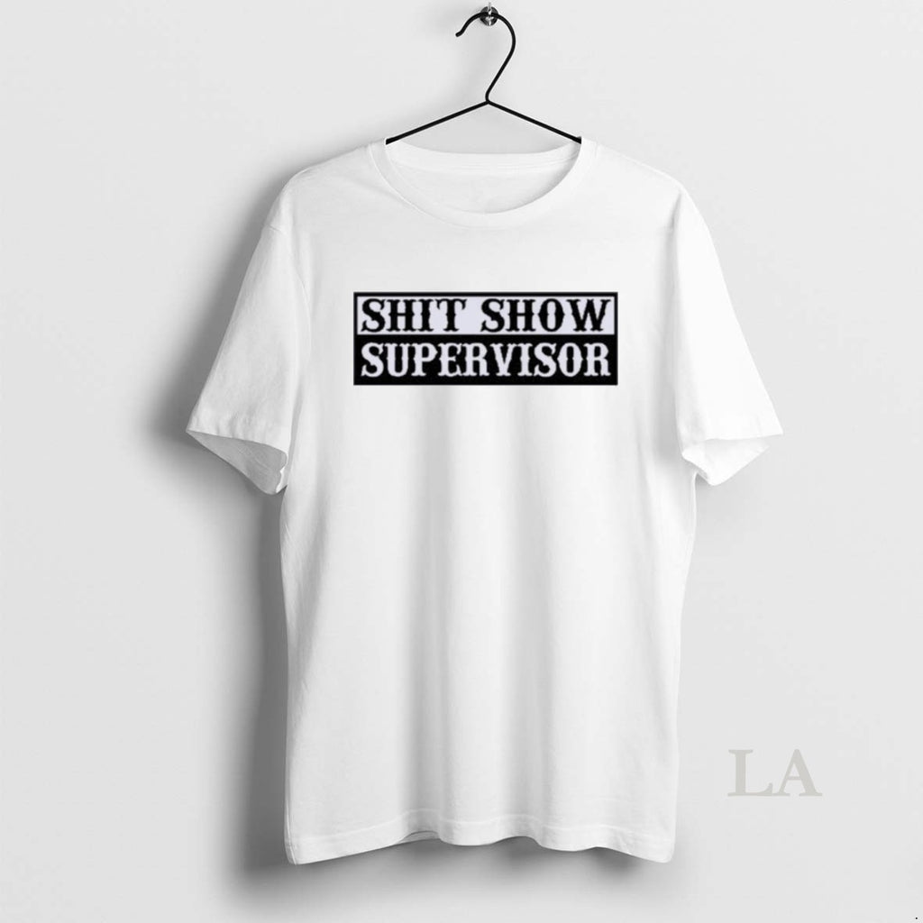 Original Shit Show Supervisor T-Shirts, Hoodie, Sweatshirt | InkNestWear.com