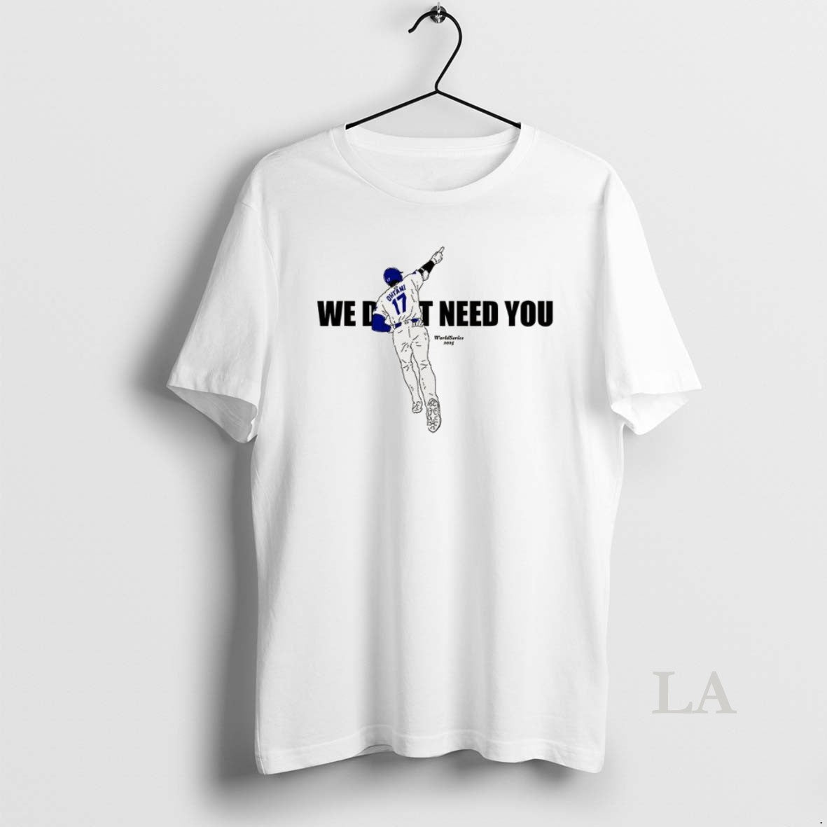 Original Shohei Ohtani We Do It Need You World Series 2025 T-Shirts, Hoodie, Sweatshirt | InkNestWear.com
