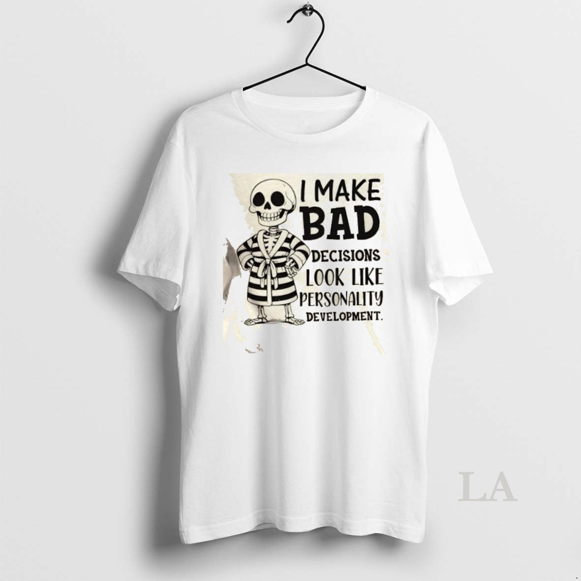 Original Skeleton I Make Bad Decisions Look Like Personality Development T-Shirts, Hoodie, Sweatshirt | InkNestWear.com