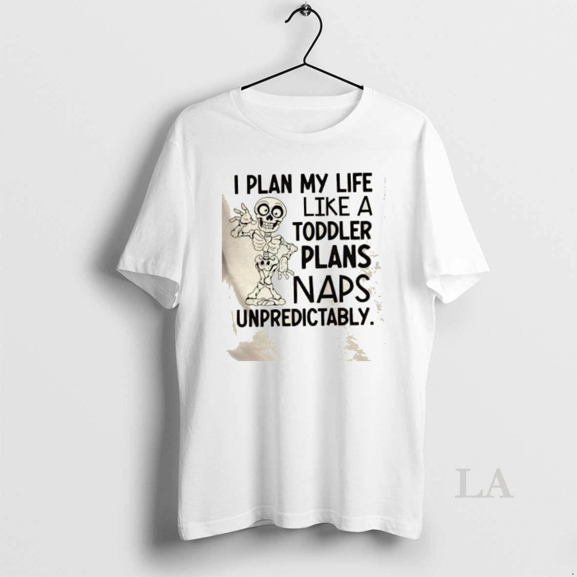 Original Skeleton I Plan My Life Like A Toddler Plans Naps Unpredictably T-Shirts, Hoodie, Sweatshirt | InkNestWear.com