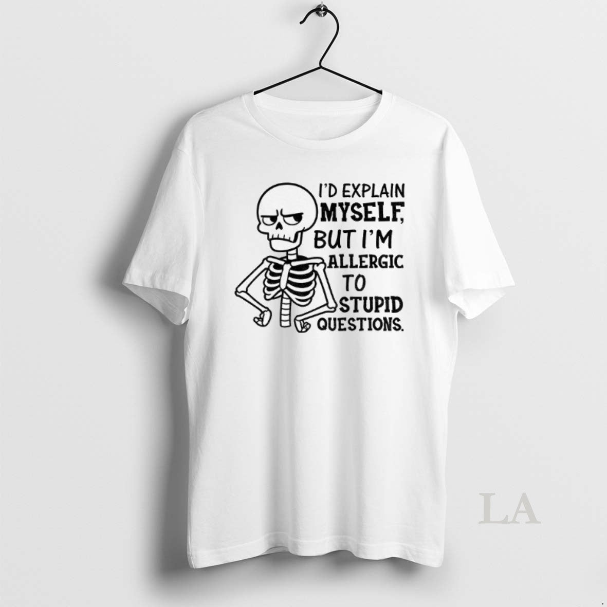 Original Skeleton Id Explain Myself But Im Allergic To Stupid Questions T-Shirts, Hoodie, Sweatshirt | InkNestWear.com