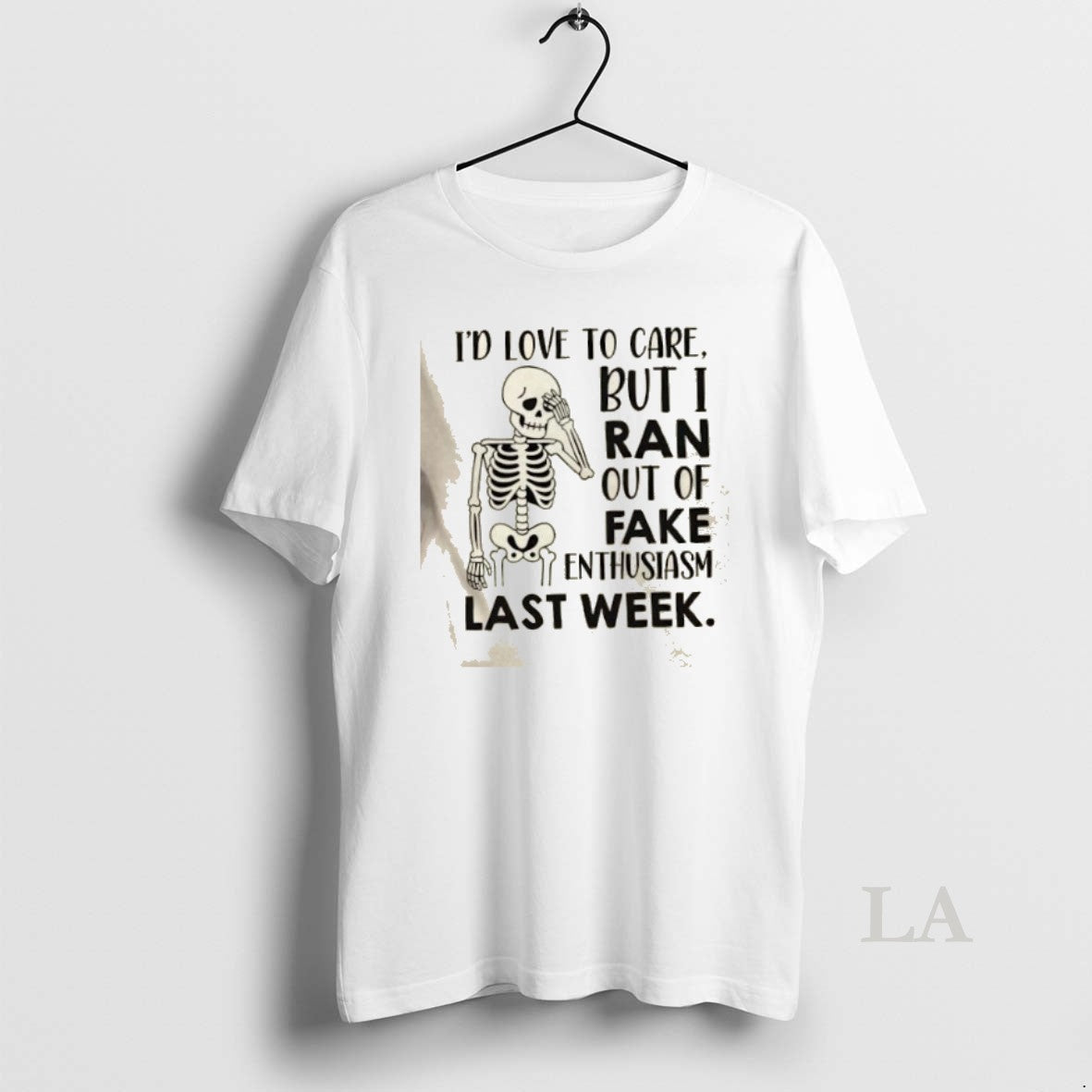 Original Skeleton Id Love To Care But I Ran Out Of Fake Enthusiasm Last Week T-Shirts, Hoodie, Sweatshirt | InkNestWear.com