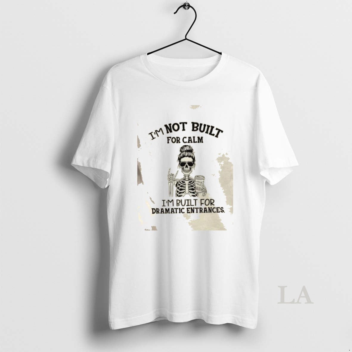 Original Skeleton Im Not Built For Calm Im Built For Dramatic Entrances T-Shirts, Hoodie, Sweatshirt | InkNestWear.com