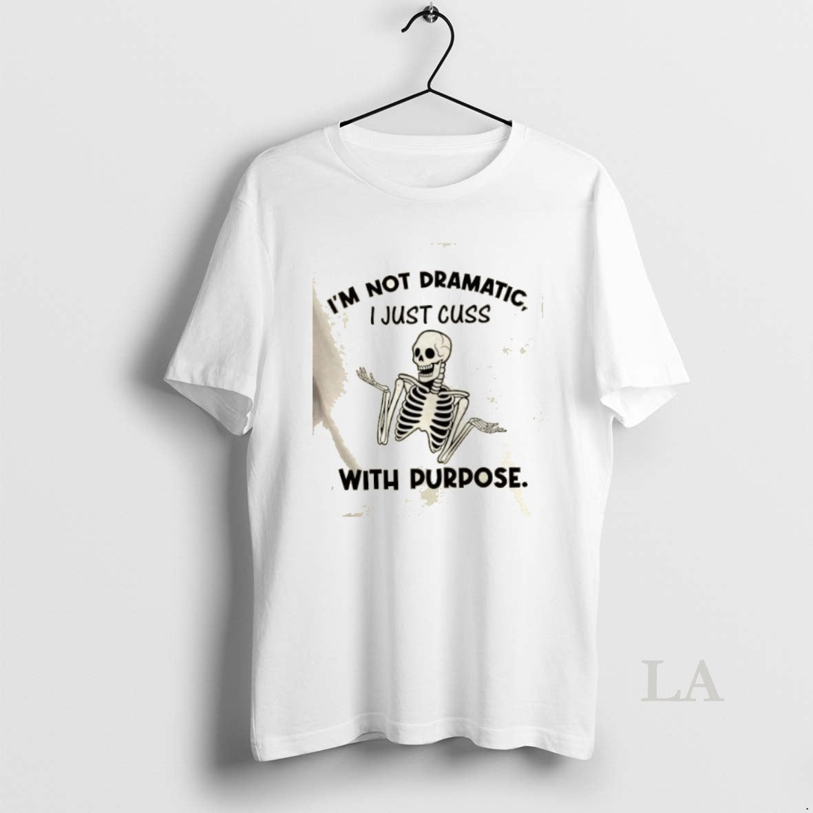 Original Skeleton Im Not Dramatic I Just Cuss With Purpose T-Shirts, Hoodie, Sweatshirt | InkNestWear.com