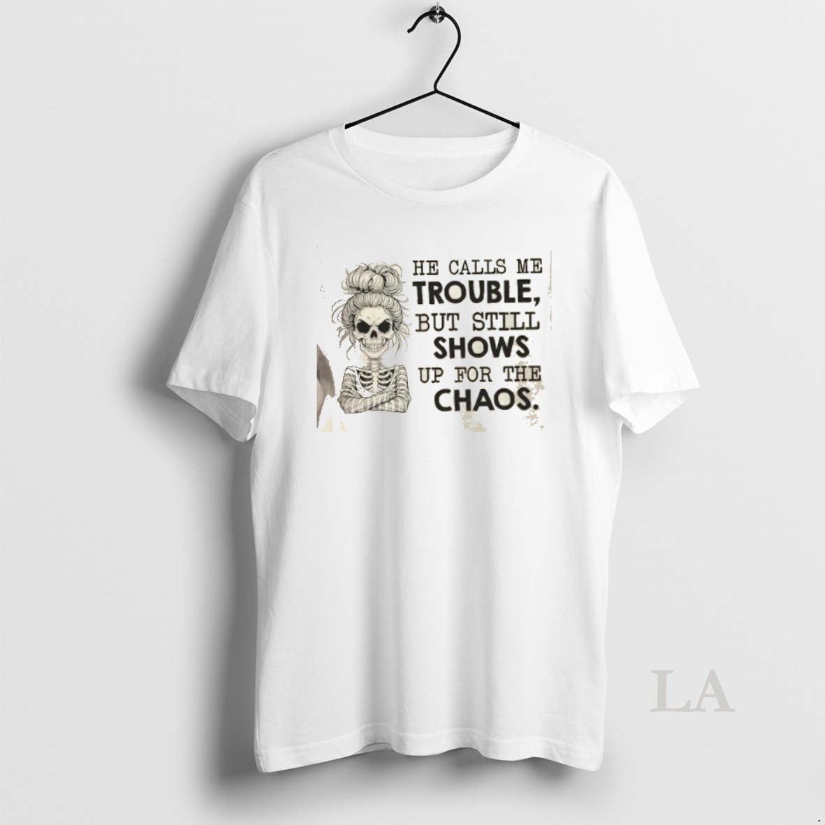 Original Skeleton Girl He Calls Me Trouble But Still Shows Up For The Chaos T-Shirts, Hoodie, Sweatshirt | InkNestWear.com