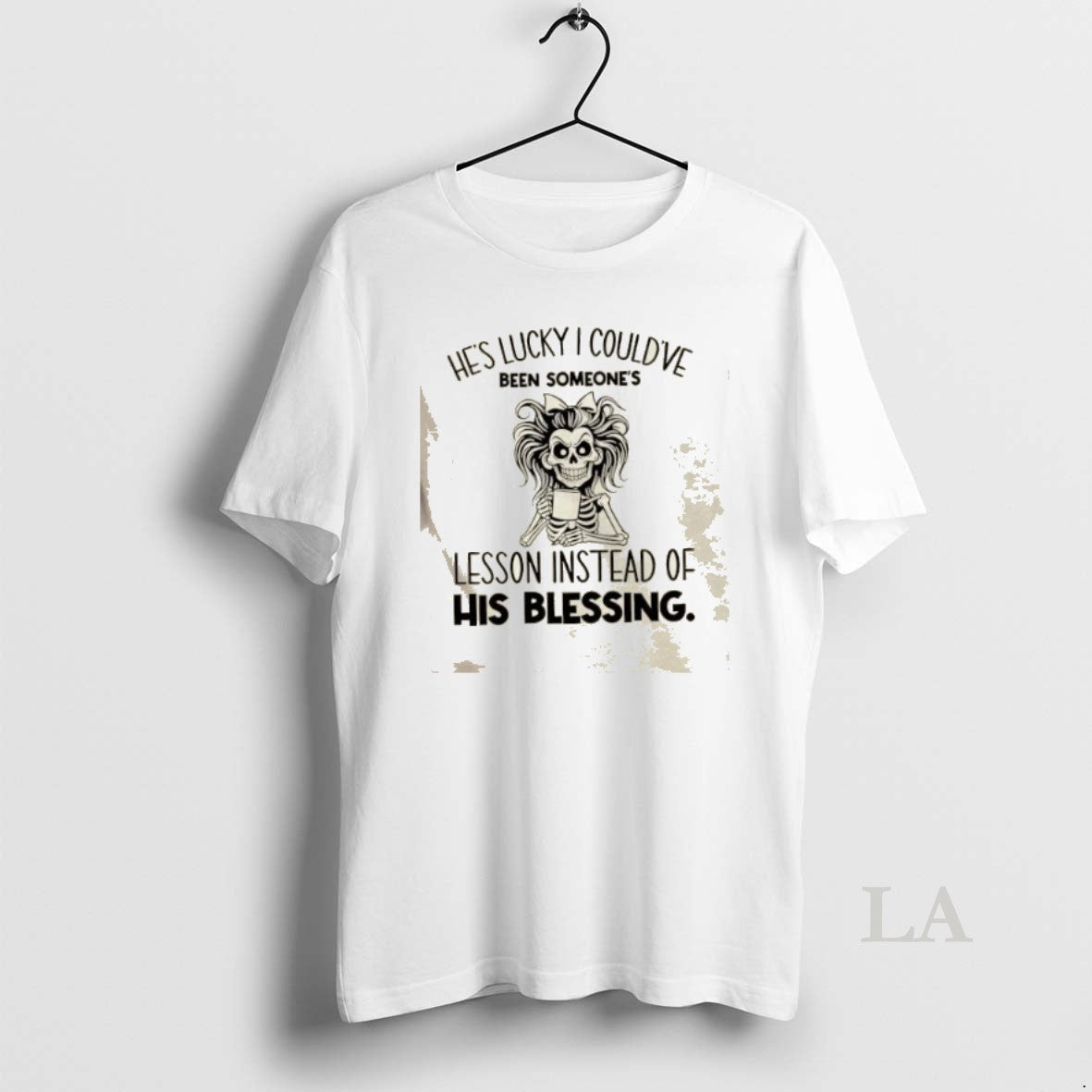 Original Skeleton Girl Hes Lucky I Couldve Been Someones Lesson Instead Of His Blessing T-Shirts, Hoodie, Sweatshirt
