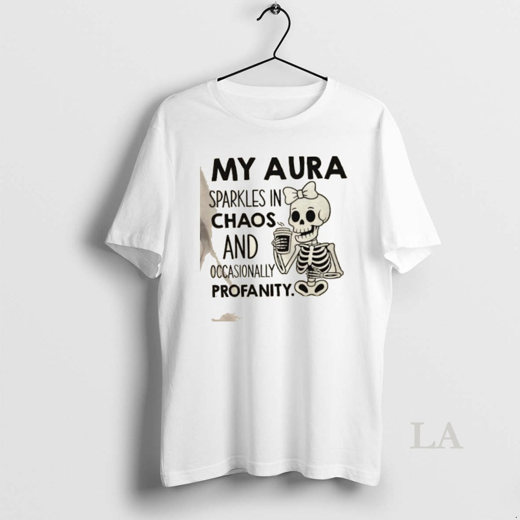Original Skeleton My Aura Sparkles In Chaos And Occasionally Profanity T-Shirts, Hoodie, Sweatshirt | InkNestWear.com