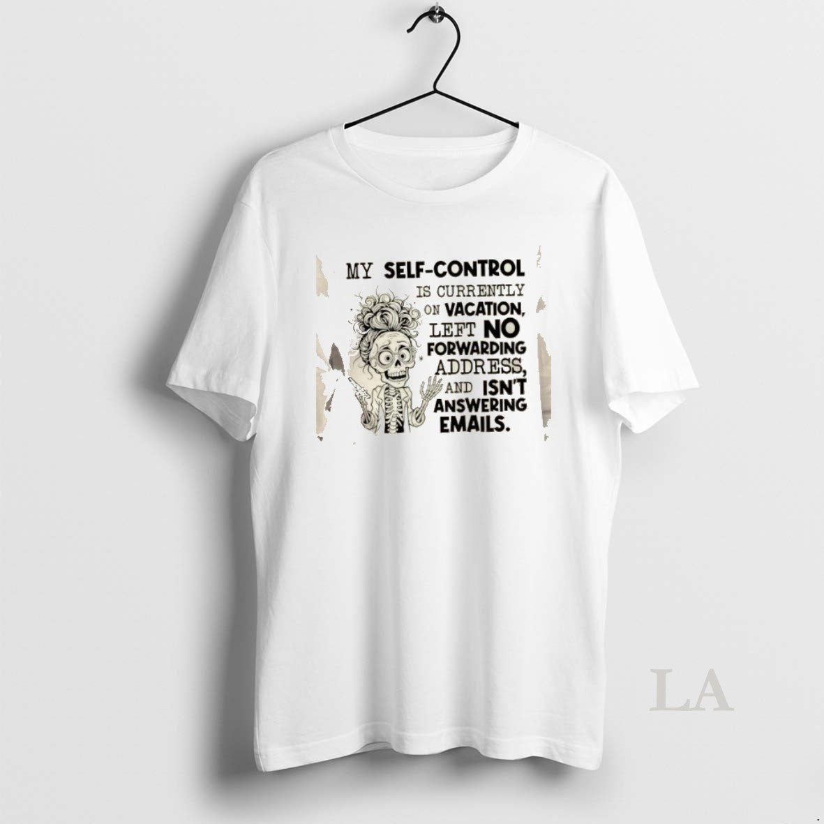 Original Skeleton My Self Control Is Currently On Vacation Left No Forwarding Address And Isnt T-Shirts, Hoodie, Sweatshirt