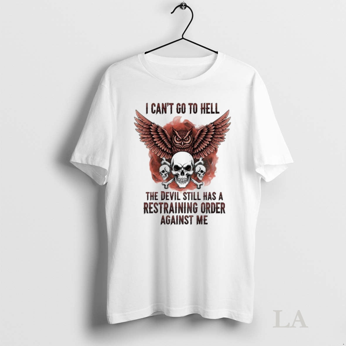 Original Skull I Cant Go To Hell The Devil Still Has A Restraining Order Against T-Shirts, Hoodie, Sweatshirt