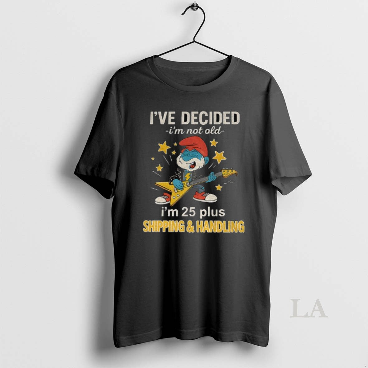 Original Smurf Ive Decided Im Not Old Im 25 Plus Shipping And Handling T-Shirts, Hoodie, Sweatshirt | InkNestWear.com