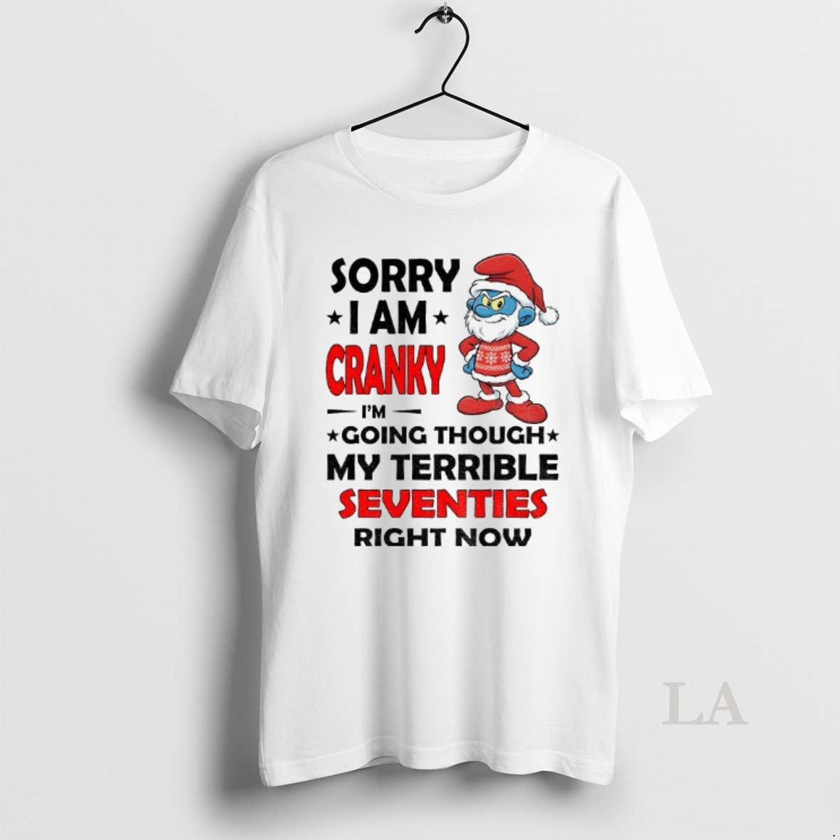 Original Smurf Sorry I Am Cranky Im Going Through My Terrible Seventies Right Now Christmas T-Shirts, Hoodie, Sweatshirt
