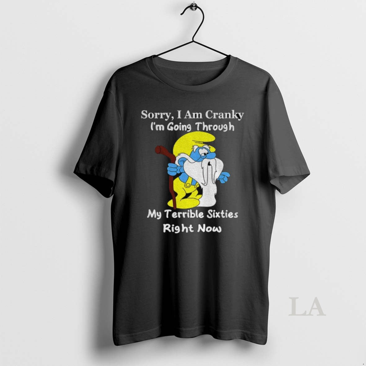 Original Smurf Sorry I Am Cranky Im Going Through My Terrible Sixties Right Now T-Shirts, Hoodie, Sweatshirt