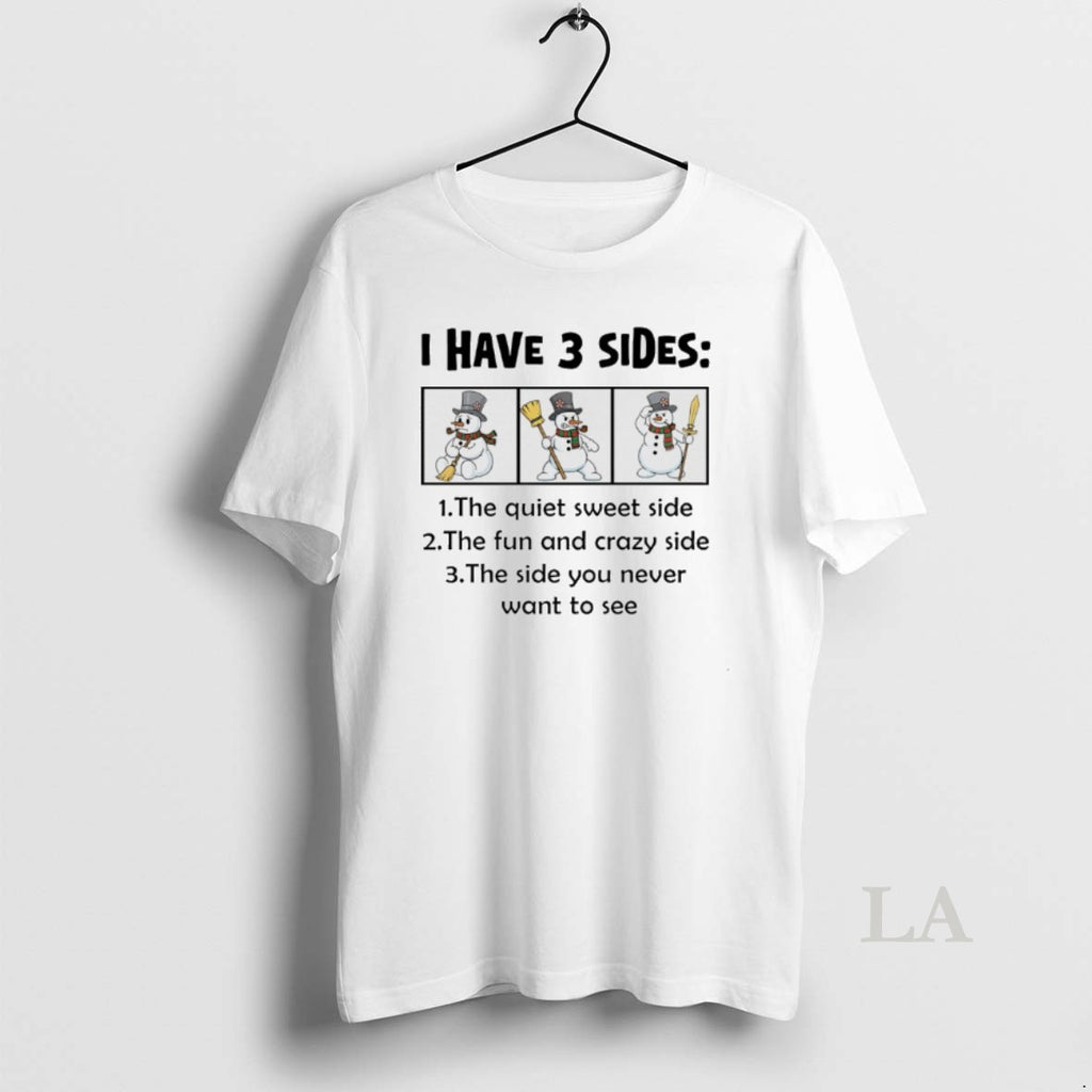 Original Snowman Christmas I Have 2 Sides The Quiet Sweet Side The Fun And Crazy T-Shirts, Hoodie, Sweatshirt