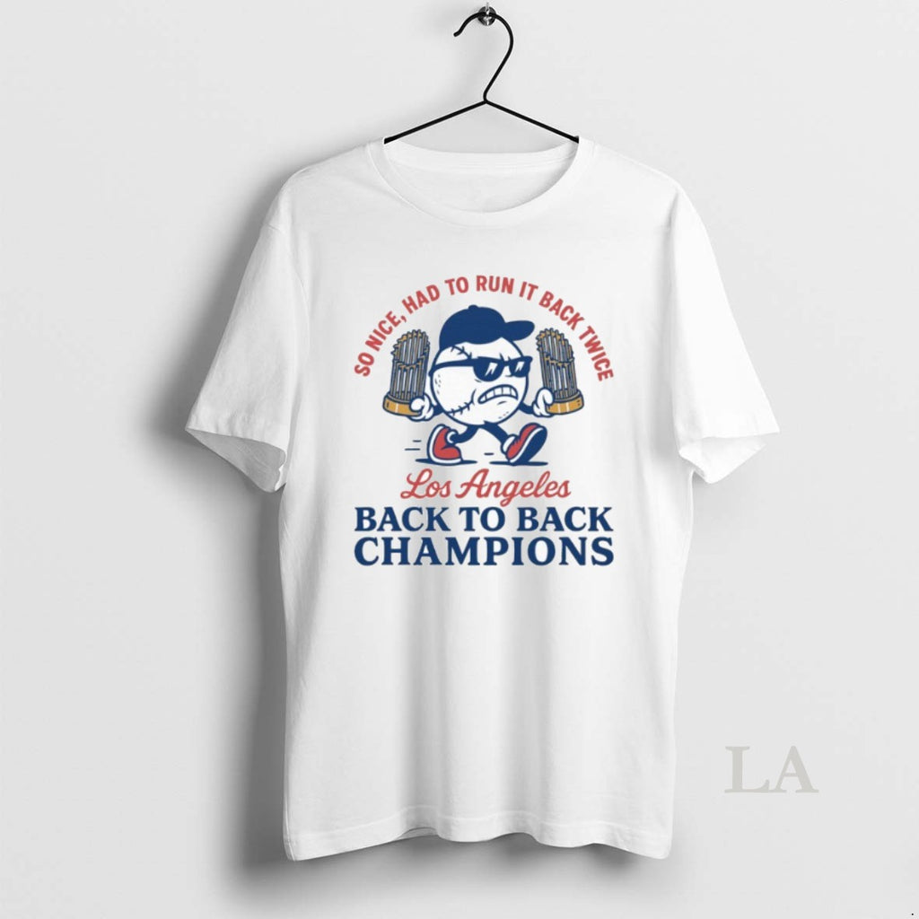 Original So Nice Had To Run It Back Twice Los Angeles Dodgers World Series Champions T-Shirts, Hoodie, Sweatshirt