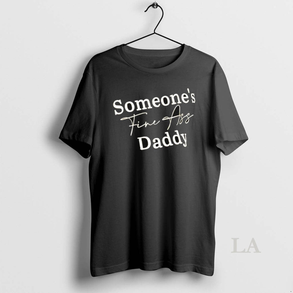 Original Someones Fine Ass Daddy Unisex T-shirt, Sweatshirt, Hoodie (1)