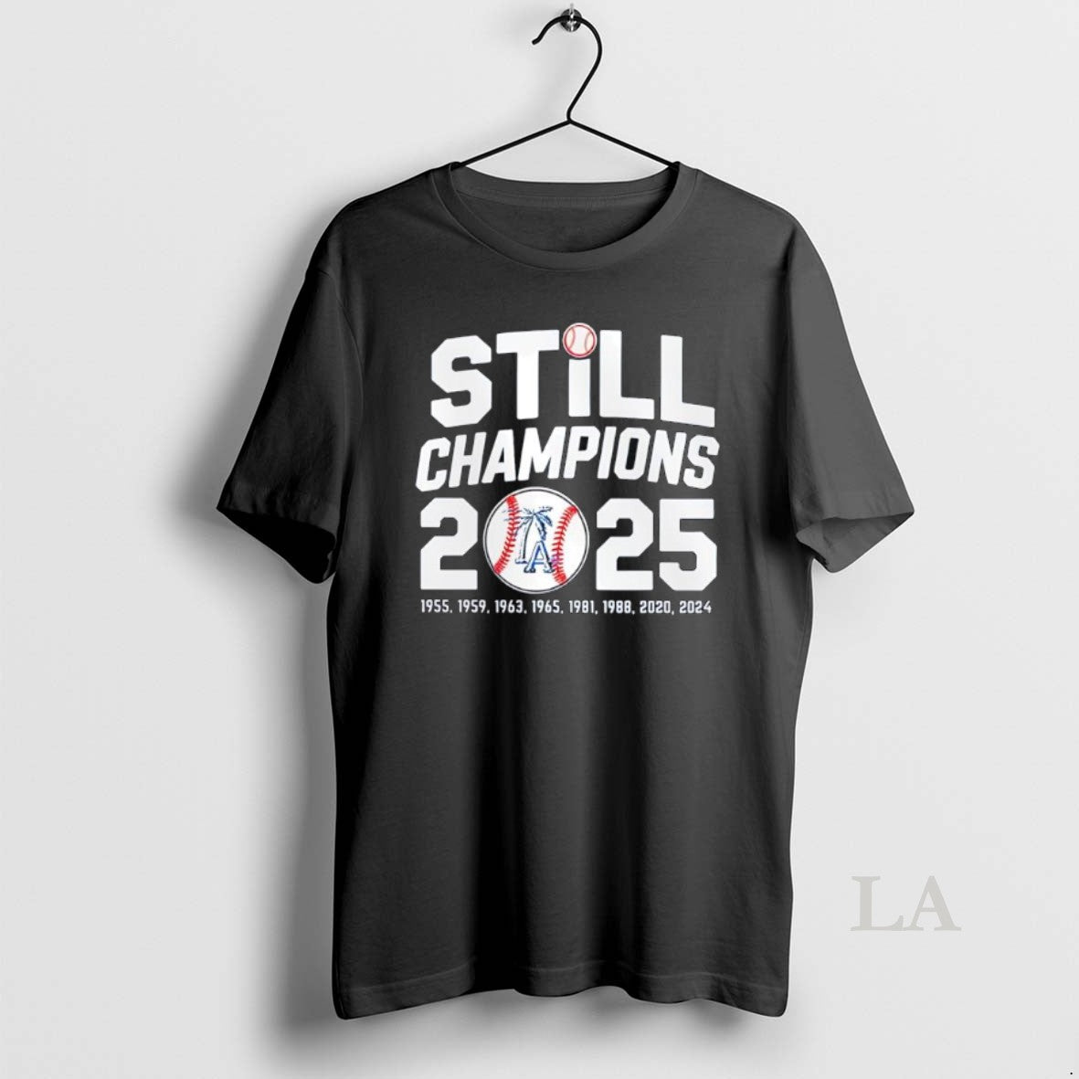 Original Still Champions 2025 Los Angeles Dodgers T-Shirts, Hoodie, Sweatshirt