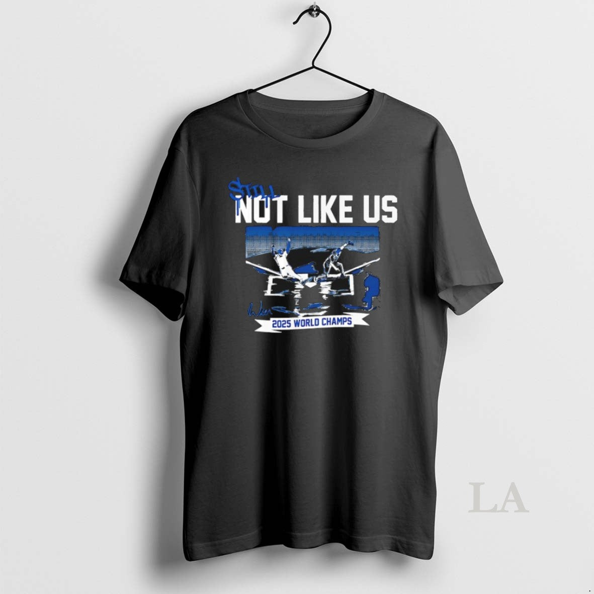 Original Still Not Like Us 2025 World Series Los Angeles Dodgers Signature T-Shirts, Hoodie, Sweatshirt | InkNestWear.com