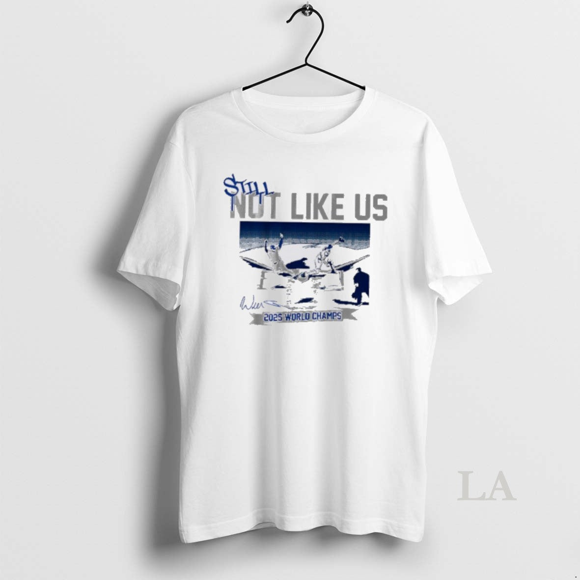 Original Still Not Like Us Los Angeles Dodgers 2025 World Champs T-Shirts, Hoodie, Sweatshirt | InkNestWear.com