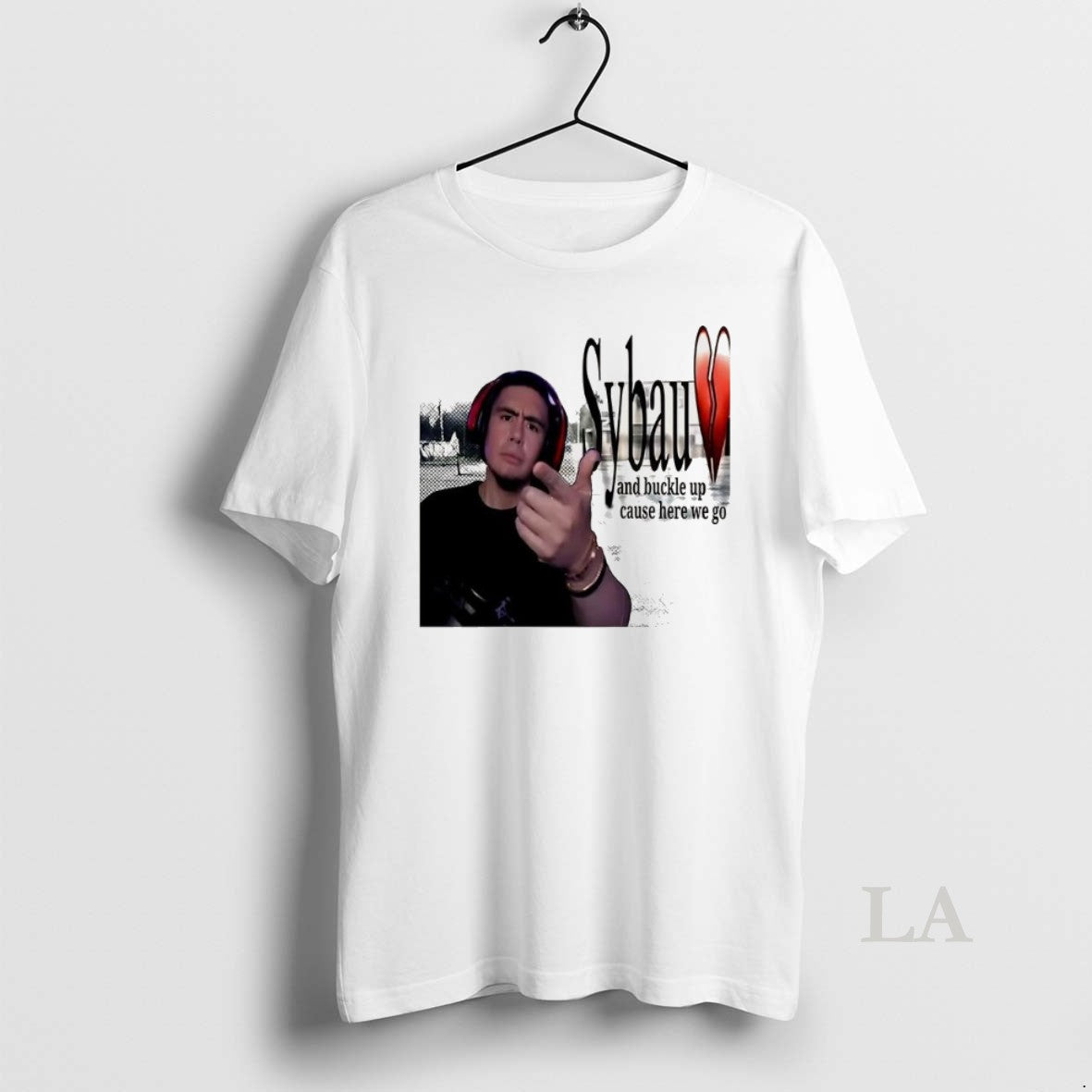 Original Sybau And Buckle Up Cause Here We Go T-Shirts, Hoodie, Sweatshirt | InkNestWear.com